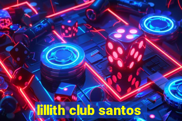 lillith club santos